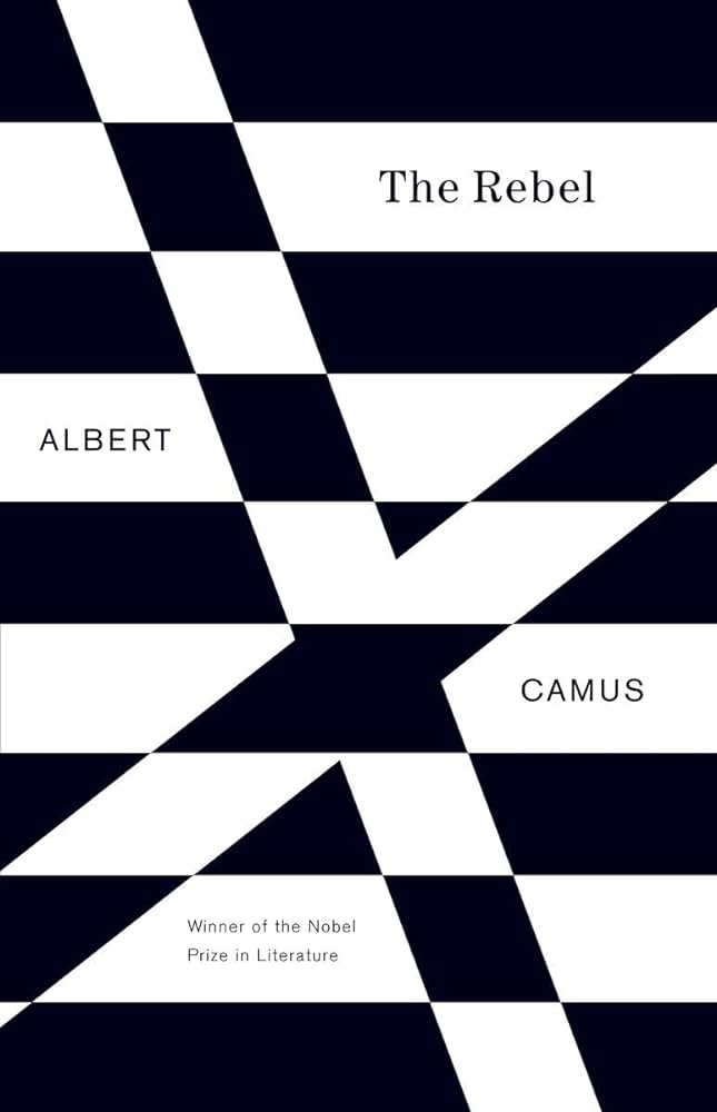 Der Rebell: Ein Essay über den Menschen in der Revolte von Albert Camus